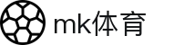 MKSports - MK体育中文品牌站与官方主页